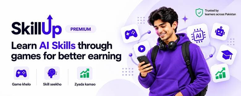 SkillUp Premium: Learn AI Skills through games for better earning. Game khelo, Skill seekho, Zyada kamao. Trusted by learners across Pakistan.
